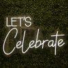 Let's Celebrate Neon Sign 30x22 Let's Celebrate Neon Sign 30x22